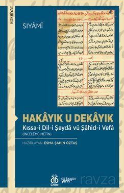 Hakayık u Dekayık Kıssa-i Dil-i Şeyda vü Şahid-i Vefa (İnceleme-Metin) - 1