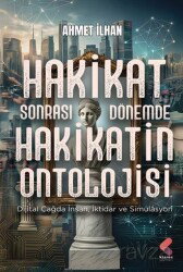Hakikat sonrası dönemde hakikatin ontolojisi - Klaros Yayınları