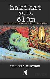 Hakikat ya da Ölüm - İz Yayıncılık
