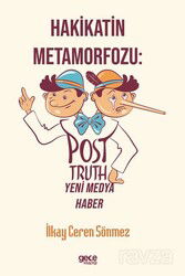 Hakikatin Metamorfozu: Post-Truth Yeni Medya Haber - Gece Kitaplığı