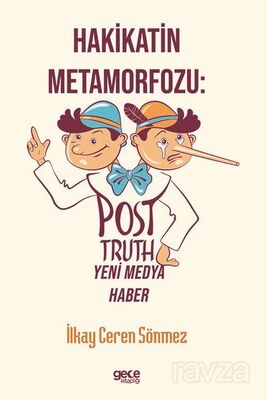 Hakikatin Metamorfozu: Post-Truth Yeni Medya Haber - 1