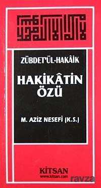 Hakikatin Özü (Zübdet'ül Hakaik) - Kitsan Basım Yayın