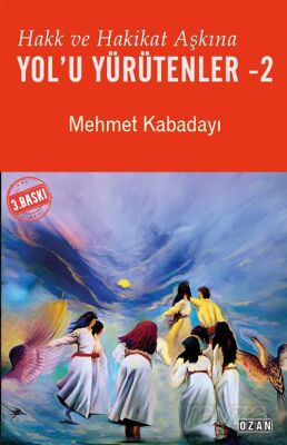 Hakk ve Hakikat Aşkına Yol'u Yürütenler 2 - 1
