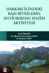 Hakkari İlindeki Bazı Bitkilerin Antioksidan Enzim Aktivitesi - Ekin Kitabevi Yayınları (Bursa)