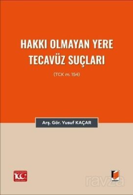 Hakkı Olmayan Yere Tecavüz Suçları (TCK m.154) - 1