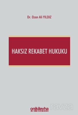 Haksız Rekabet Hukuku (Türk Ticaret Kanunu m. 54-63 Şerhi) - 1