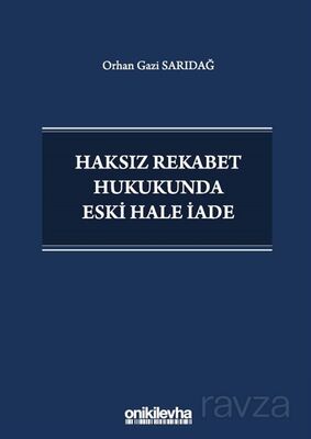 Haksız Rekabet Hukukunda Eski Hale İade - 1