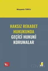 Haksız Rekabet Hukukunda Geçici Hukuki Korumalar - Adalet Yayınevi