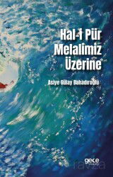 Hal-i Pür Melalimiz Üzerine - Gece Kitaplığı