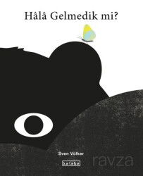 Hala Gelmedik mi? - Ketebe Çocuk