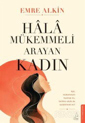 Hala Mükemmeli Arayan Kadın - Destek Yayınları