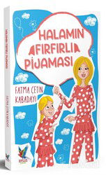Halamın Fırfırlı Pijaması - Efsus Yayınları