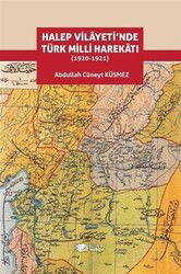 Halep Vilayeti'nde Türk Milli Harekatı (1920-1921) - Berikan Yayınevi
