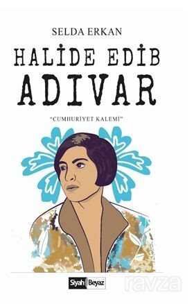 Halide Edib Adıvar / Cumhuriyet Kalemi - 14