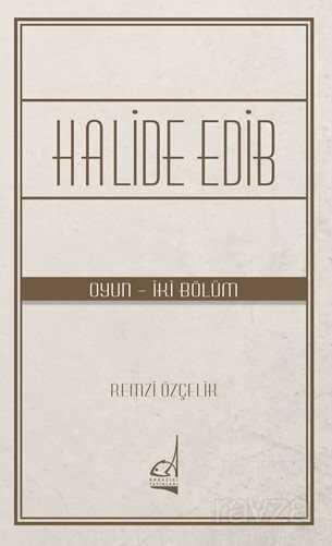 Halide Edib (Oyun - İki Bölüm) - 1