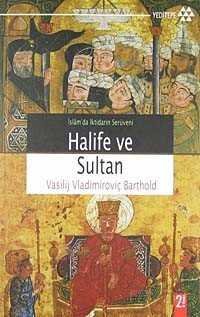 Halife ve Sultan İslamda İktidarın Serüveni - 1