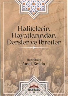 Halifelerin Hayatlarından Dersler ve İbretler - 1