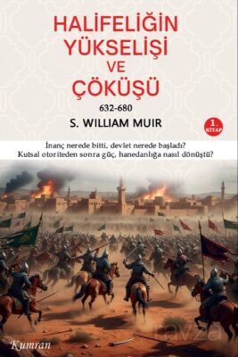 Halifeliğin Yükselişi ve Çöküşü 632-680 - 1