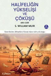 Halifeliğin Yükselişi ve Çöküşü 680-1258 - Kumran Yayınları