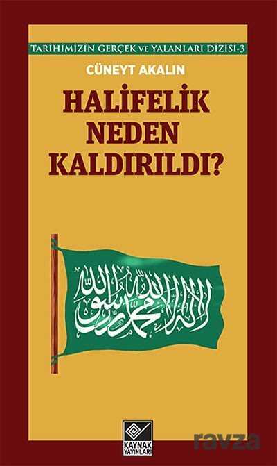 Halifelik Neden Kaldırıldı? - Kaynak Yayınları