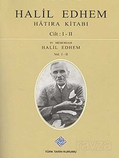 Halil Edhem Hatıra Kitabı Cilt: I-II - 1