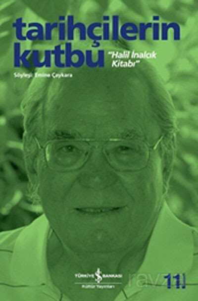 Halil İnalcık Kitabı / Tarihçilerin Kutbu - İş Bankası Yayınları