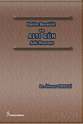 Halim Berekat ve Altı Gün Adlı Romanı - Fenomen Yayıncılık