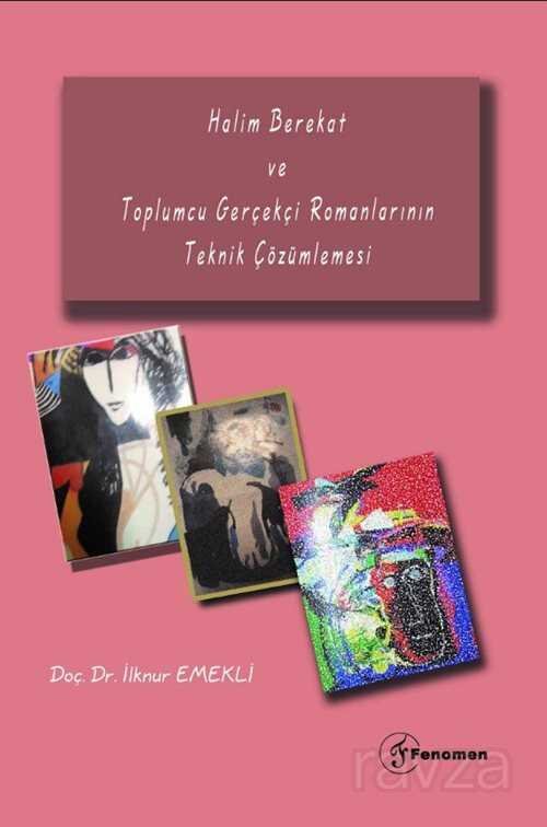 Halim Berekat ve Toplumcu Gerçekçi Romanlarının Teknik Çözümlemesi - 1