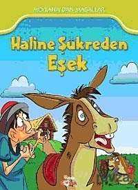 Haline Şükreden Eşek / Mevlana'dan Masallar - Nesil Çocuk Yayınları