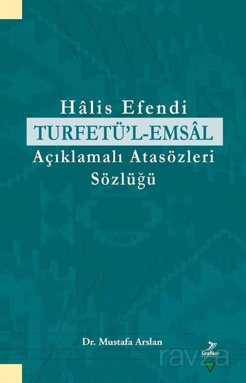Halis Efendi Turfetü'l-Emsal Açıklamalı Atasözleri Sözlüğü - Grafiker Yayınları