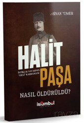 Halit Paşa Nasıl Öldürüldü? - İslâmbol Yayınları
