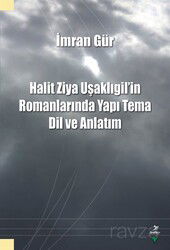 Halit Ziya Uşaklıgil'in Romanlarında Yapı Tema Dil ve Anlatım - Grafiker Yayınları