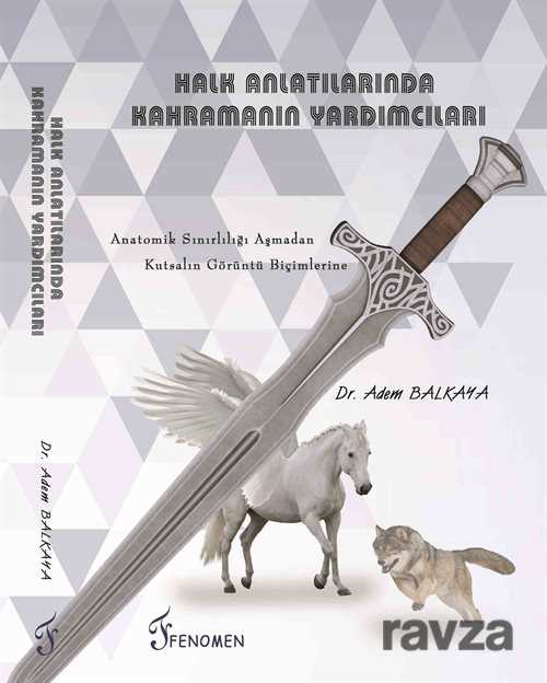 Halk Anlatımlarında Kahramanın Yardımcıları - Fenomen Yayıncılık