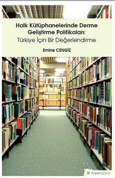 Halk Kütüphanelerinde Derme Geliştirme Politikaları: Türkiye İçin Bir Değerlendirme - 1