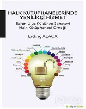 Halk Kütüphanelerinde Yenilikçi Hizmet 	Bartın Ulus Kültür ve Sanatevi Halk Kütüphanesi Örneği - Hiper Yayın