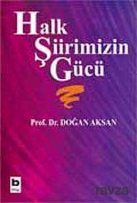 Halk Şiirimizin Gücü - Bilgi Yayınevi