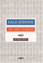 Halk Şiirinde Tür Şekil ve Makam - Akçağ Yayınları