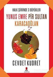 Halk Şiirinde Üç Büyükler / Yunus Emre - Pir Sultan - Karacaoğlan - Kapı Yayınları