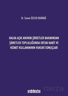 Halka Açık Anonim Şirketler Bakımından Şirketler Topluluğunda Ortak Nakit ve Hizmet Kullanımının Huk - 1