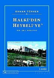 Halki'den Heybeli'ye / Bir Ada Hikayesi - Sel Yayınları