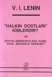 Halkın Dostları Kimlerdir ve Sosyal - Demokratlara Karşı Nasıl Mücadele Ederler - İnter Yayınları