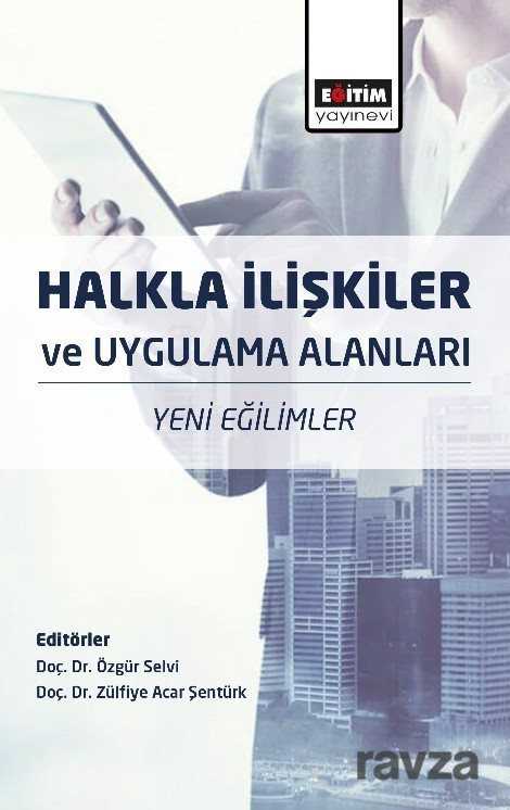 Halkla İlişkiler ve Uygulama Alanları: Yeni Eğilimler - 1