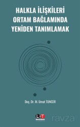 Halkla İlişkileri Ortam Bağlamında Yeniden Tanımlamak - Literatürk Yayınları (Konya)
