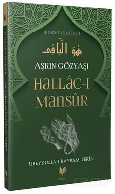 Hallac-ı Mansur / Aşkın Gözyaşı Hidayet Öncüleri 6 - 1