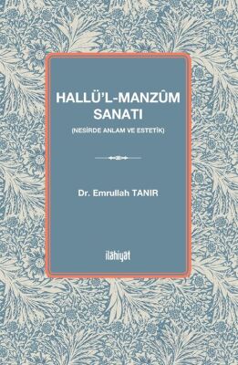 Hallü'l-manzûm Sanatı (Nesirde Anlam ve Estetik) - 1