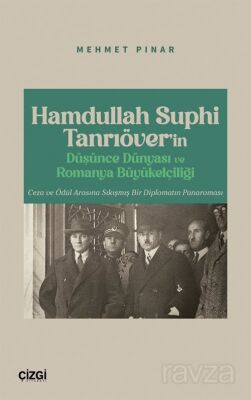 Hamdullah Suphi Tanrıöver'in Düşünce Dünyası ve Romanya Büyükelçiliği - 1