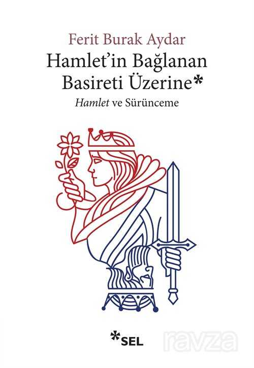 Hamlet'in Bağlanan Basireti Üzerine - Sel Yayınları