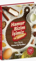 Hamur Bizim İşimiz - Tam Ölçülü Hamur İşi Tarifleri (Ciltli) - The Kitap