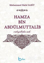 Hamza bin Abdulmuttalib (r.a.) - Beka Yayınları