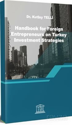 Handbook for Foreign Entrepreneurs on Turkey Investment Strategies - 1